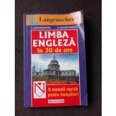 LIMBA ENGLEZA IN 30 DE ORE, O METODA RAPIDA PENTRU INCEPATORI - ALFRED BAUMGARTNER