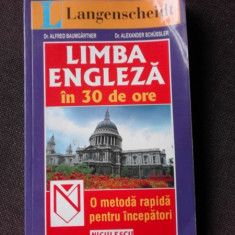 LIMBA ENGLEZA IN 30 DE ORE, O METODA RAPIDA PENTRU INCEPATORI - ALFRED BAUMGARTNER