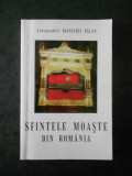 Arhimandrit Ioanichie Balan - Sfintele moaste din Romania