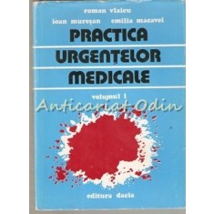 Practica Urgentelor Medicale I - Roman Vlaicu, Ioan Muresan, Emilia Macavei