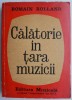Calatorie in tara muzicii - Romain Rolland - Carte (Noua/Anticariat) - Literatura