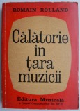 Calatorie in tara muzicii - Romain Rolland - Carte (Noua/Anticariat) - Literatura