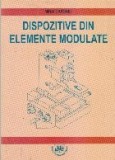 Dispozitive din elemente modulate