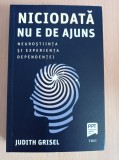 Cumpara ieftin Judith Grisel - Niciodata nu e de ajuns