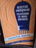 Receptia emisiunilor de televiziune la mare distanta - Maria Bucurescu