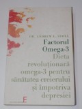 FACTORUL OMEGA 3 , DIETA REVOLUTIONARA OMEGA 3 PENTRU SANATATEA CREIERULUI SI IMPOTRIVA DEPRESIEI de ANDREW L. STOLL , 2005