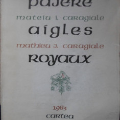 PAJERE AIGLES ROYAUX-MATEIU I. CARAGIALE, MATHIEU J. CARAGIALE