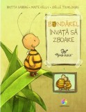 Bondarel Invata Sa Zboare, Britta Sabbag, Maite Kelly, Joelie Tourlonias - Editura Corint