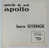 GALERIILE DE ARTA APOLLO , IMRE GYENGE , 1970