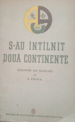 S-AU INTALNIT DOUA CONTINENTE. INSEMNARI DIN BANDUNG de E. PREDA foto