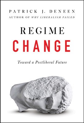 Regime Change: Toward a Postliberal Future foto