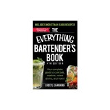 The Everything Bartender's Book: Your Complete Guide to Cocktails, Martinis, Mixed Drinks, and More!