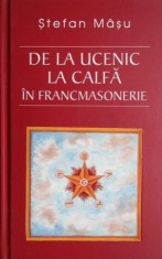 De la ucenic la calfa in francmasonerie - Stefan Masu