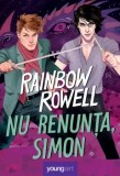 Cumpara ieftin Nu renunta, Simon/Rainbow Rowell