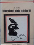 Laboratorul Clinic in Infectii - M. Bals, Editura Medicala 1982, 313 pagini, Carte Medicina Romana
