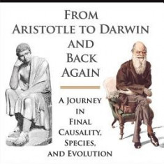 From Aristotle to Darwin and Back Again: A Journey in Final Causality, Species, and Evolution