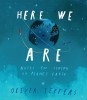 Here We Are: Notes for Living on Planet Earth, 2017