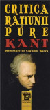 Critica ratiunii pure | Immanuel Kant, Claudiu Baciu, Paideia