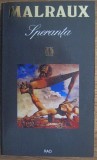 Speranta - Andre Malraux, RAO, 1994, Roman de Beletristica, 382 pagini - Stare Foarte Buna