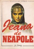 Alexandre Dumas - Jeana de Neapole, roman istoric captivant, actiune si intriga in Napoli medieval, carte beletristica, limba romana, coperta brosata