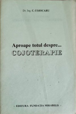 APROAPE TOTUL DESPRE... COJOTERAPIE-C.COJOCARU-222204 foto