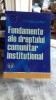 FUNDAMENTE ALE DREPTULUI COMUNITAR INSTITUTIONAL - Cornelia Lefter