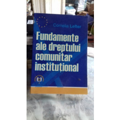 FUNDAMENTE ALE DREPTULUI COMUNITAR INSTITUTIONAL - Cornelia Lefter