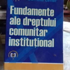 FUNDAMENTE ALE DREPTULUI COMUNITAR INSTITUTIONAL - Cornelia Lefter