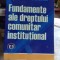 FUNDAMENTE ALE DREPTULUI COMUNITAR INSTITUTIONAL - Cornelia Lefter