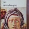 Viata lui Michelangelo- Romain Rolland