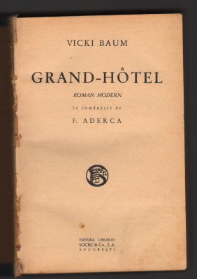 C10467 - GRAND HOTEL - VICKI BAUM, TRADUCERE: F. ADERCA, INTERBELICA, SOCEC foto