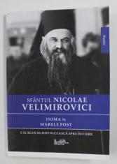 SFANTUL NICOLAE VELIMIROVICI - INIMA IN MARELE POST - CALAUZA DUHOVNICEASCA SPRE INVIERE , ANII 2000 foto