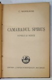 CAMARADUL SPIRUS , NUVELE SI SCHITE de C. MANOLACHE , EDITIE INTERBELICA