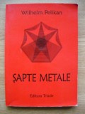 WILHELM PELIKAN - SAPTE METALE - 2008