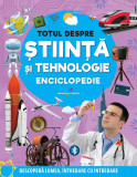Totul despre stiinta si tehnologie - Galaxia Copiilor