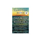 The Wide Wide Sea: Imperial Ambition, First Contact and the Fateful Final Voyage of Captain James Cook