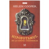 Helen Cooper - Hipopotamul de la capatul coridorului - 129473