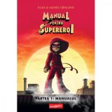 Manual pentru Supereroi. Partea 1: Manualul, Elias si Agnes Vahlund