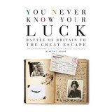 You Never Know Your Luck Keith Skeets Ogilvie Spitfire Pilot RAF Battle of Britain WWII Great Escape Carte straina Engleza