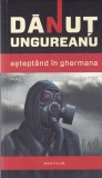 Danut Ungureanu - Asteptand in Ghermana