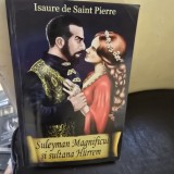 SULEYMAN MAGNIFICUL SI SULTANA HURREM - ISAURE DE SAINT PERRE