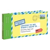 Letters to Me, When I Grow Up: Write Now. Read Later. Treasure Forever.