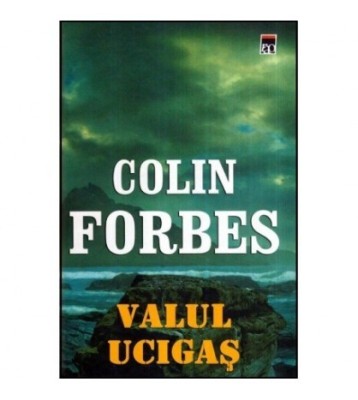 Colin Forbes - Valul ucigas - 117027 foto