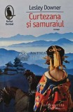 Curtezana si samuraiul - Lesley Downer (AF28), Humanitas