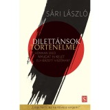 Dilett&aacute;nsok t&ouml;rt&eacute;nelme - Honnan ered Nyugat &eacute;s Kelet elhib&aacute;zott viszonya? - S&aacute;ri L&aacute;szl&oacute;