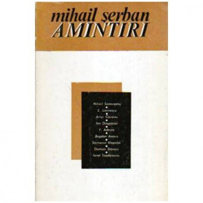 Mihail Serban - Amintiri: M. Sadoveanu, E. Lovinescu s.a - 108773 foto