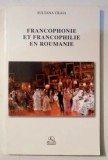 Sultana Craia - Francophonie et francophilie en Roumanie
