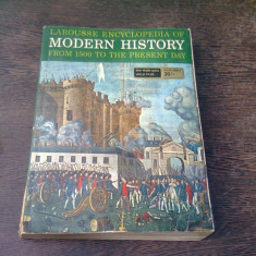 LAROUSSE ENCYCLOPEDIA OF MODERN HISTORY FROM 1500 TO THE PRESENT DAY = ET AL DUNAN (CARTE IN LIMBA ENGLEZA)