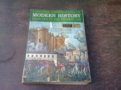 LAROUSSE ENCYCLOPEDIA OF MODERN HISTORY FROM 1500 TO THE PRESENT DAY = ET AL DUNAN (CARTE IN LIMBA ENGLEZA) foto