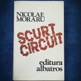 Cumpara ieftin SCURT CIRCUIT - NICOLAE MORARU